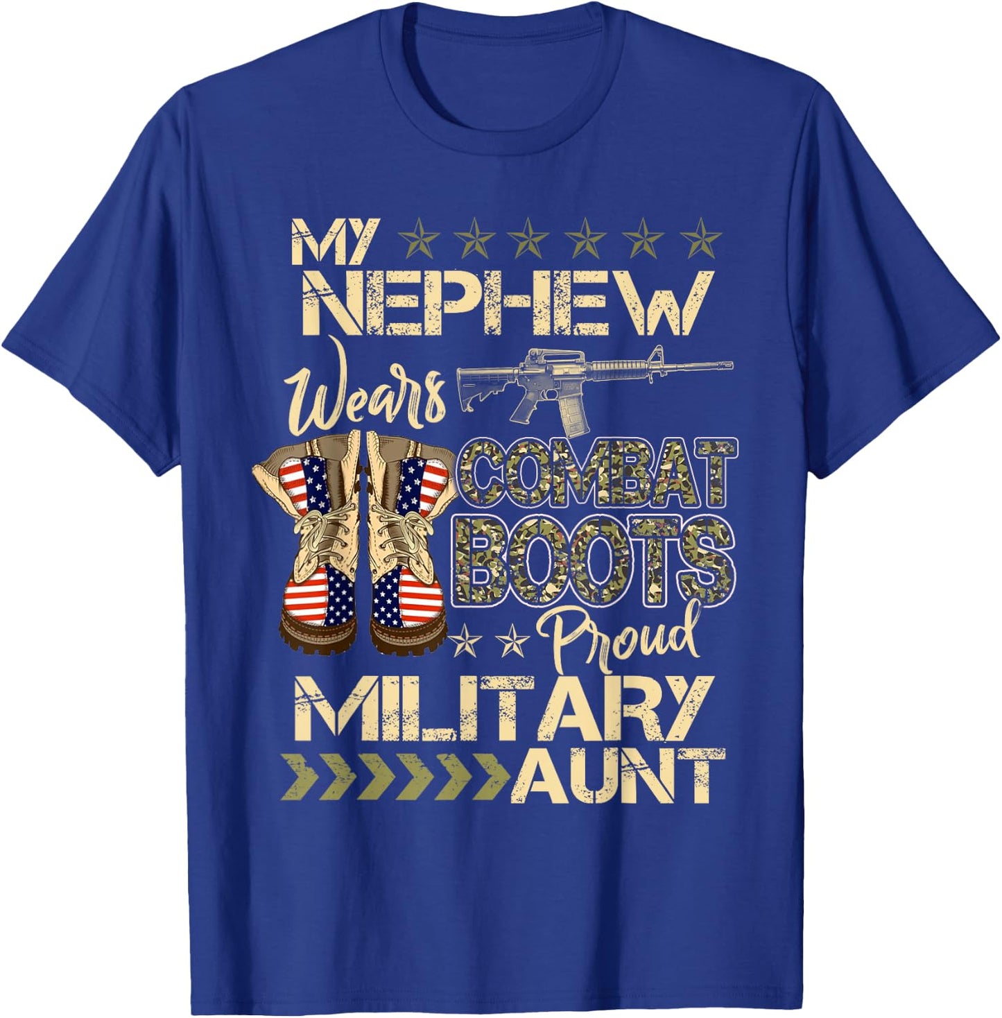 My Nephew Wears Combat Boots - Proud Military Aunt Gifts T-Shirt - T-Shirt | Royal