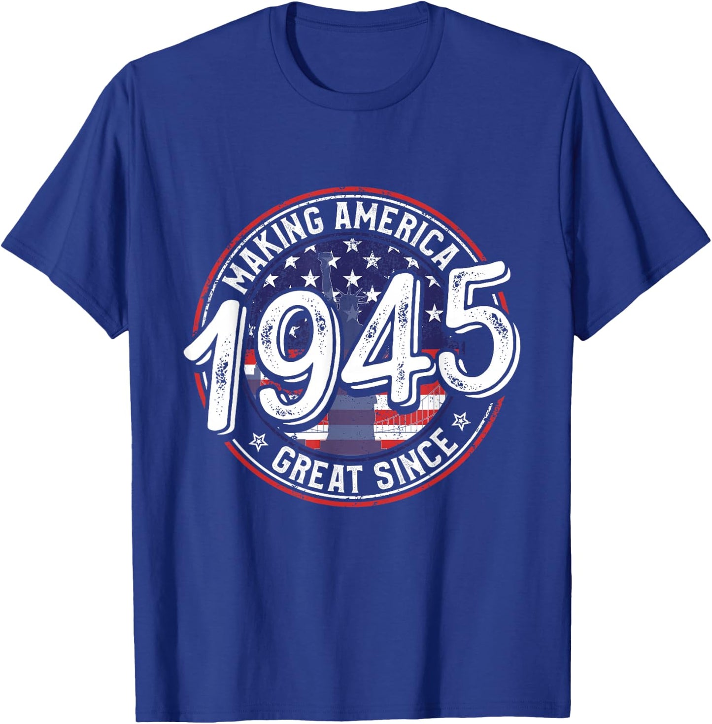 Making America Great Since 1945 American Flag Birthday Women Kids Men T-Shirt - T-Shirt | Royal