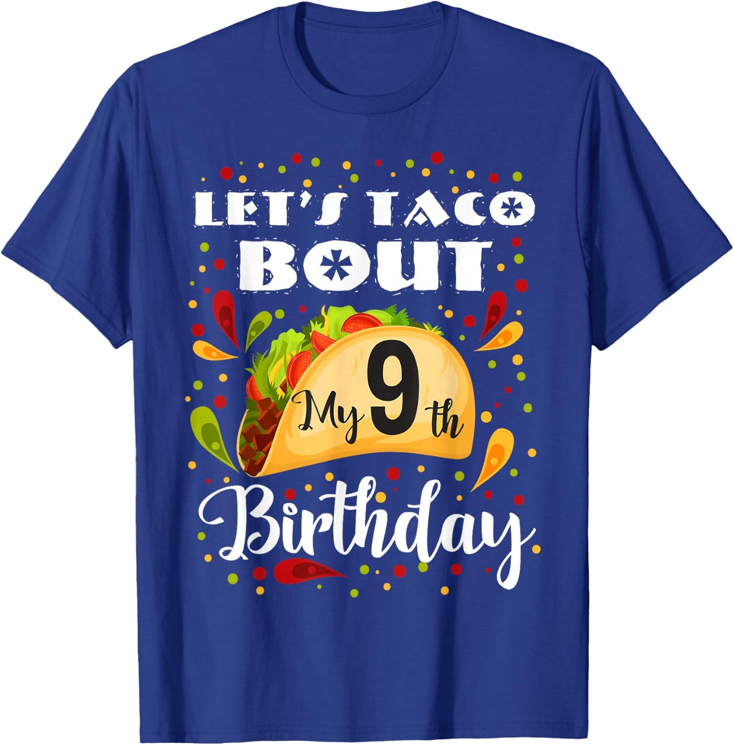 Let's Taco Bout My 9 Years Old Birthday Funny Matching T-Shirt - T-Shirt | Royal