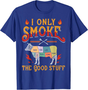 I Only Smoke The Good Stuff BBQ Barbeque Grilling Pitmaster T-Shirt - T-Shirt | Royal