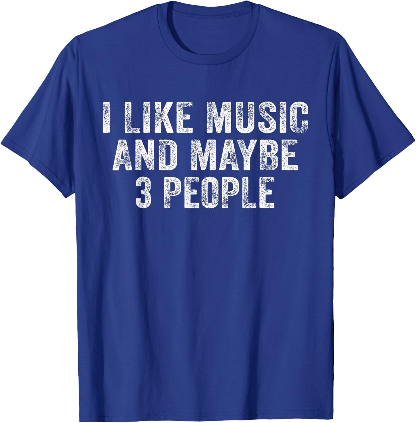 Funny I Like Music and Maybe 3 People Musician Lover Vintage T-Shirt - T-Shirt | Royal