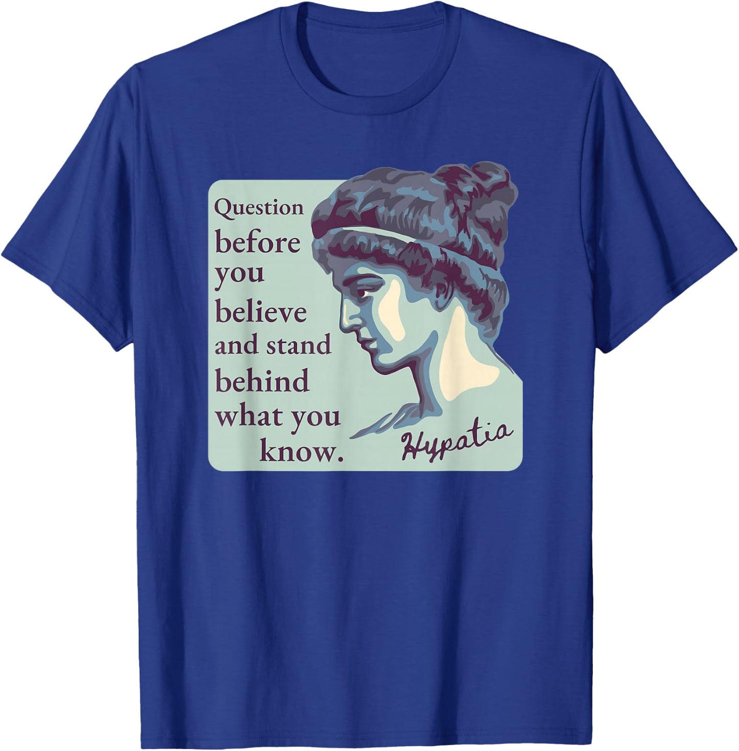Hypatia of Alexandria Portrait and Quote T-Shirt - T-Shirt | Royal