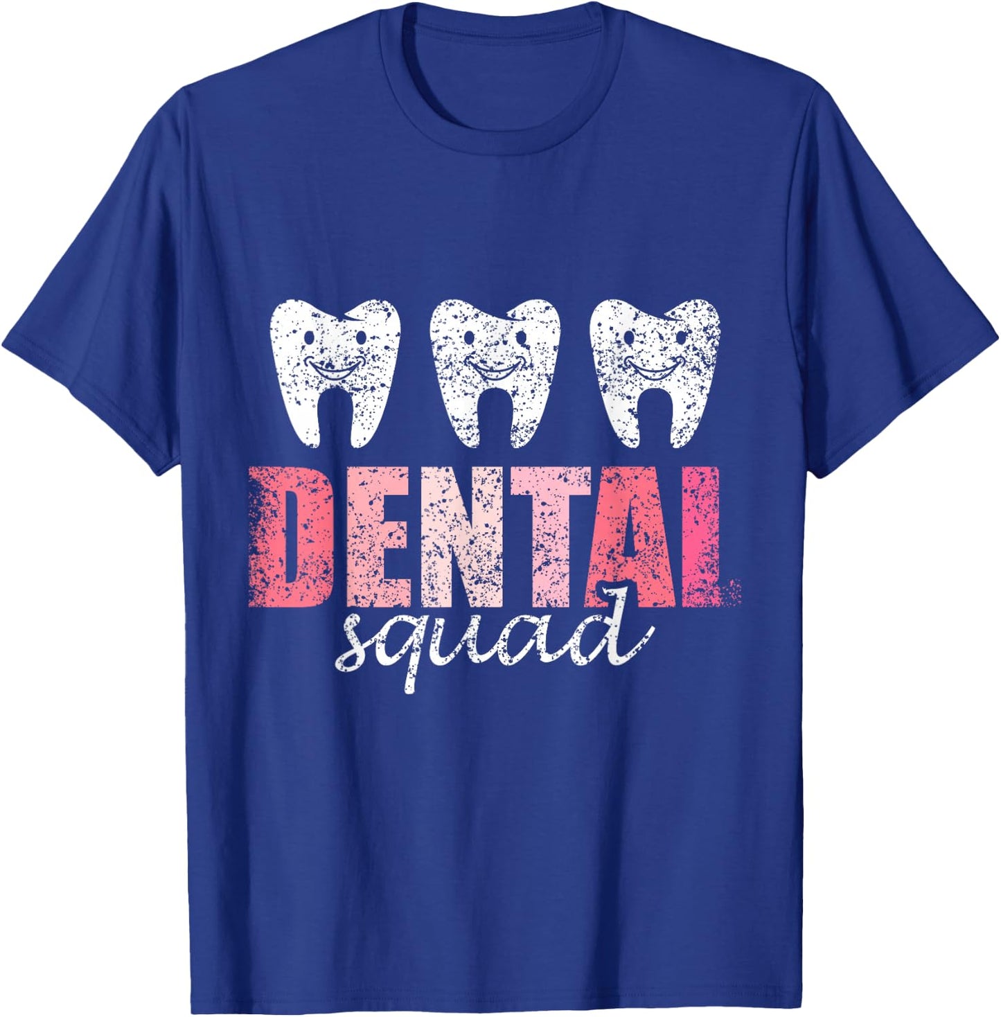 Dentist Squad Teeth Tooth Women Job Dental Assistant T-Shirt - T-Shirt | Royal