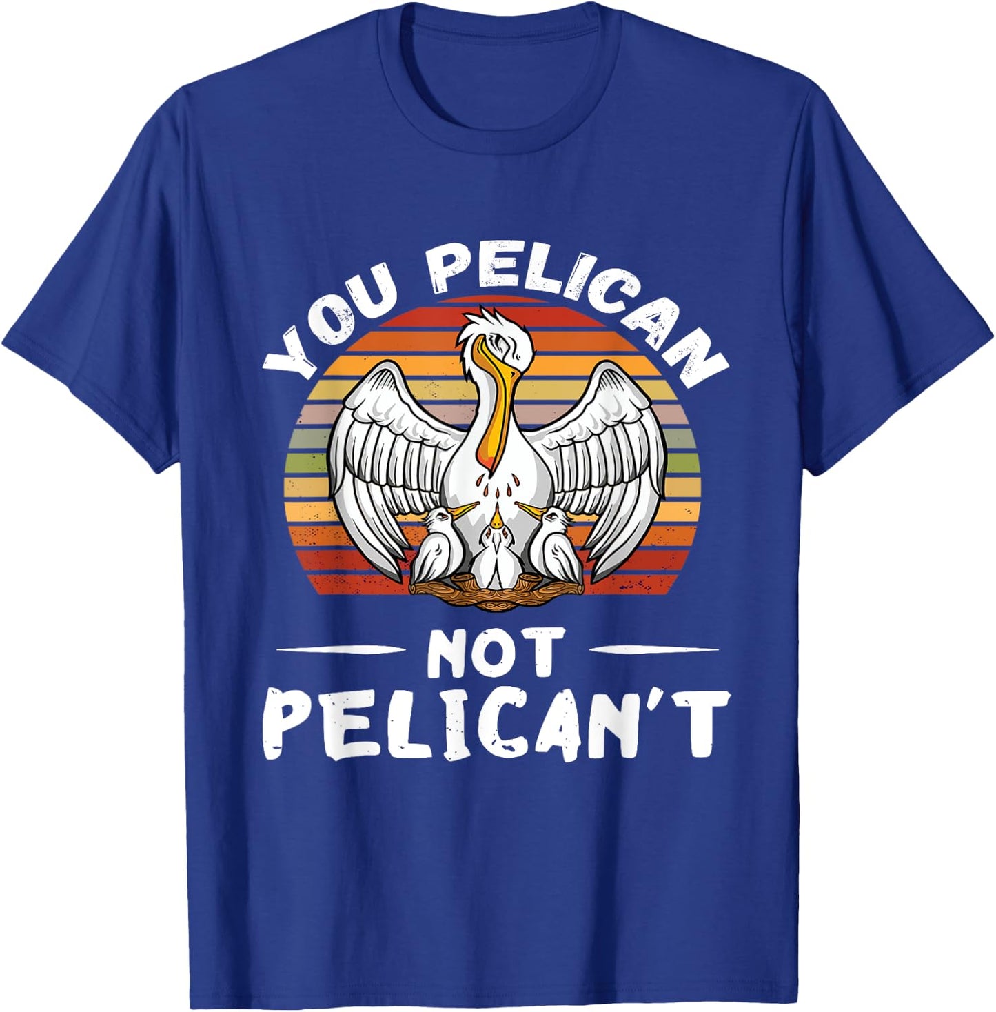 You Pelican Retro Vintage Pelican Chicks Hatch Tropical Bird T-Shirt - T-Shirt | Royal