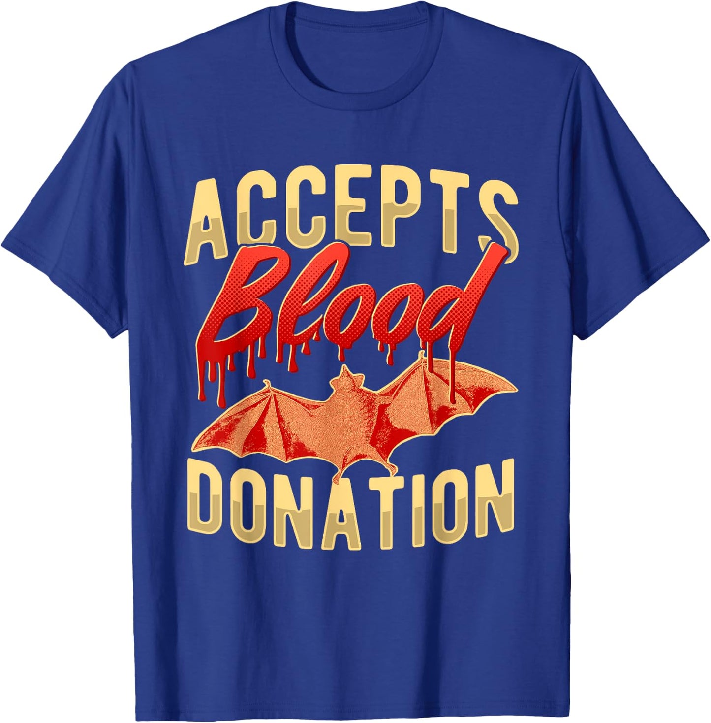 Blood Donation To Bat T-Shirt - T-Shirt | Royal