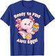 Ready To Find Alotl Eggs! Cute Axolotl Anime Kawaii Easter T-Shirt - T-Shirt | Royal