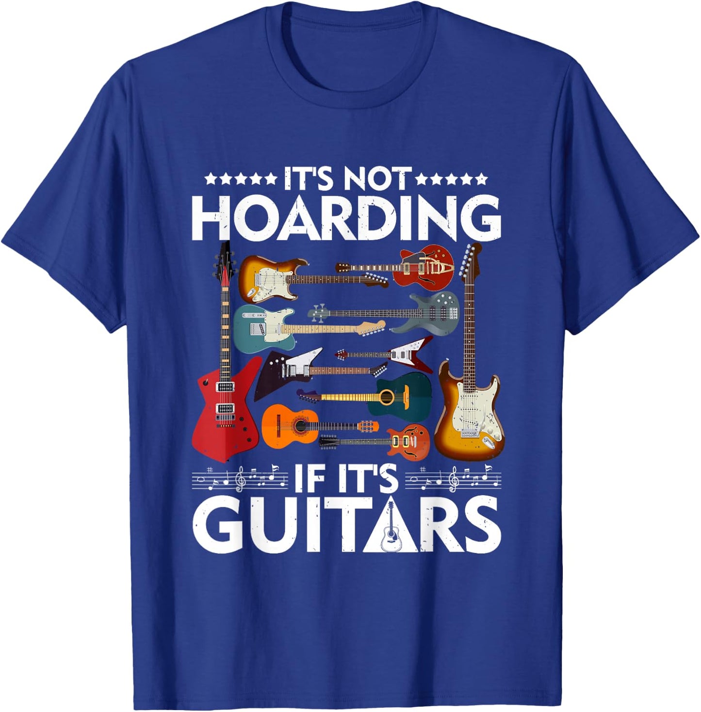 It’s Not Hoarding If It’s Guitars Musicians Small T-Shirt - T-Shirt | Royal