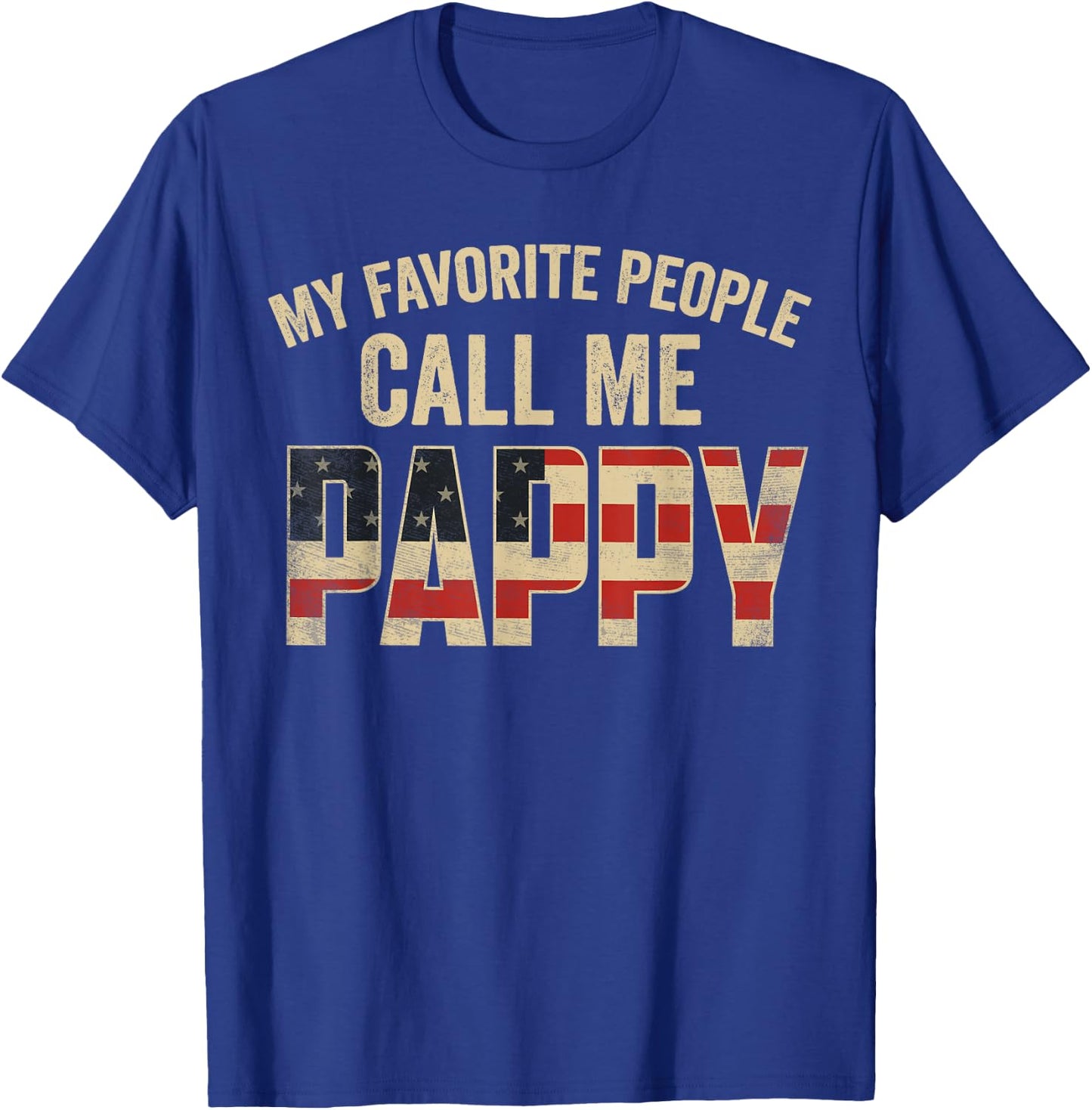 My Favorite People Call Me Pappy USA Flag T-Shirt - T-Shirt | Royal