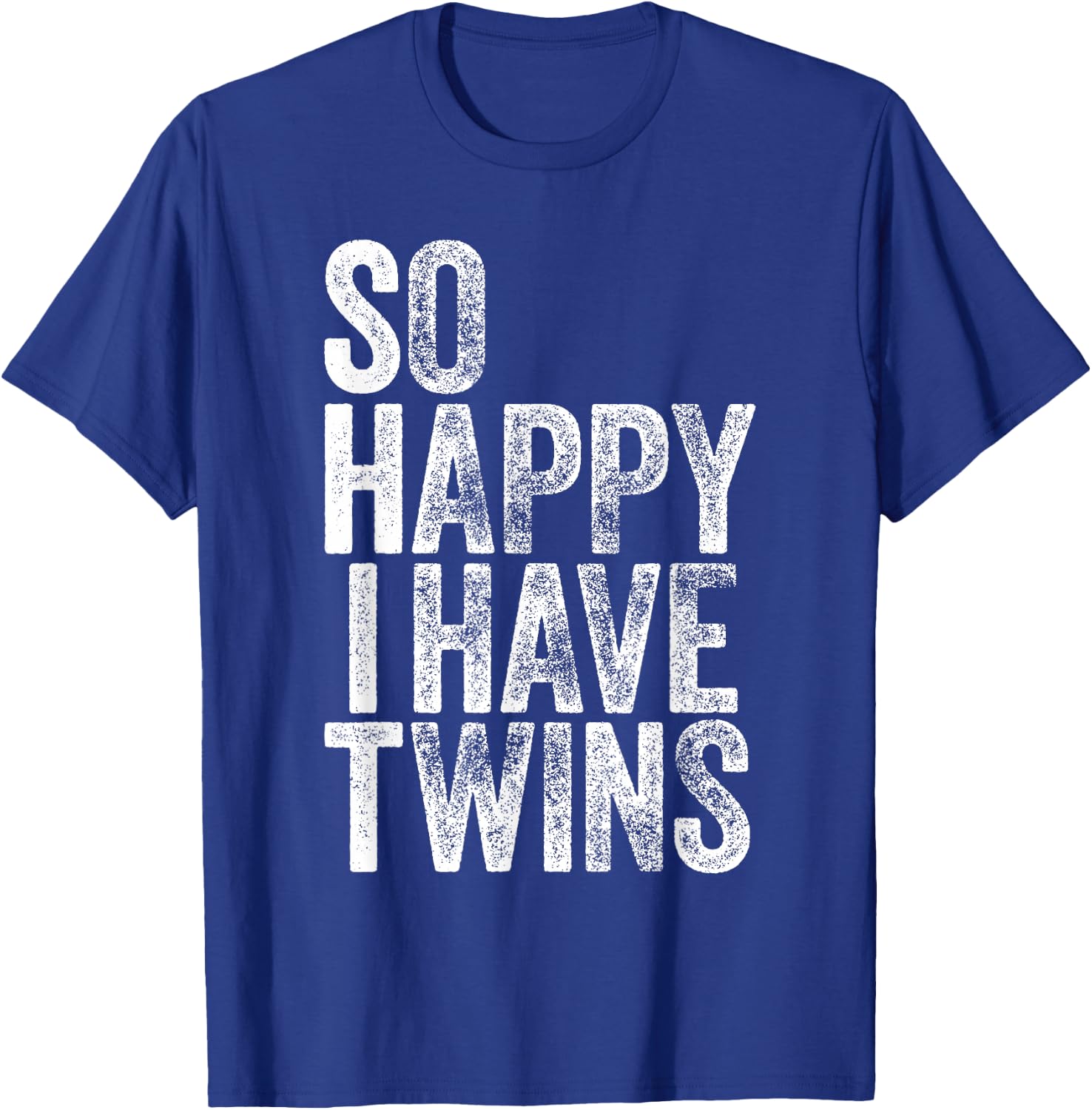So Happy I Have Twins Shirt Fathers Mothers Day T-Shirt - T-Shirt | Royal