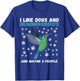 I like dogs and hummingbirds and maybe 3 people funny T-Shirt - T-Shirt | Royal