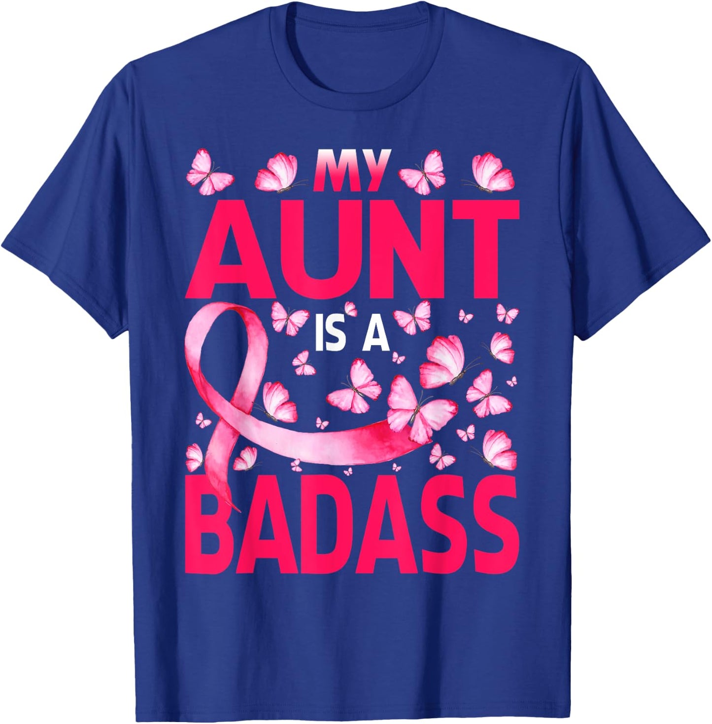 My Aunt Is A Badass Breast Cancer Awareness Butterfly T-Shirt - T-Shirt | Royal