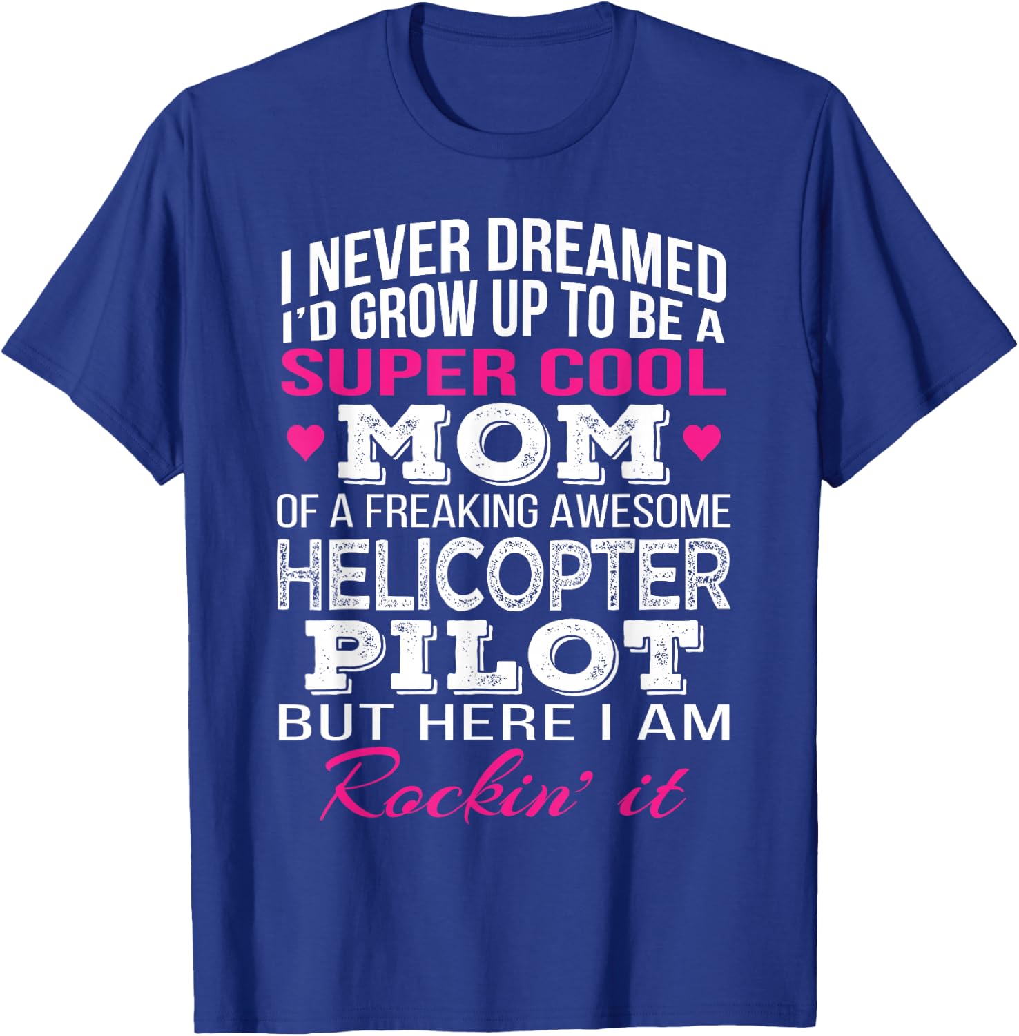 Helicopter Pilot's Mom T Shirt Funny Gift T-Shirt - T-Shirt | Royal