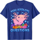 Kawaii You Axolotl Questions Cute Anime Funny Kids Girl Teen T-Shirt - T-Shirt | Royal