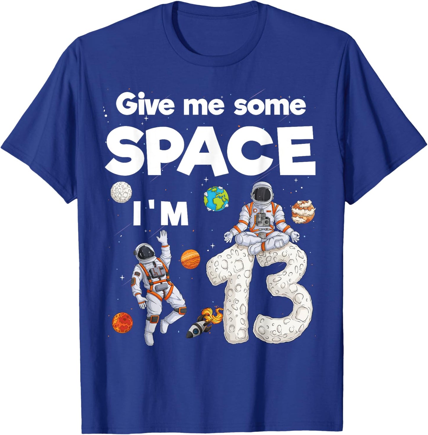 Outer Space Astronaut Planet Thirteen Year Old 13th Birthday T-Shirt - T-Shirt | Royal