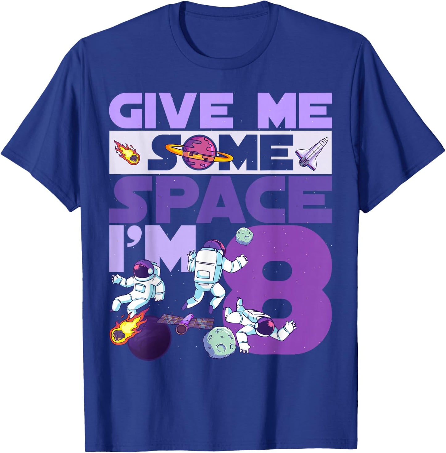 Give Me Some Space I'm 8 Birthday Astronaut 8th Party T-Shirt - T-Shirt | Royal