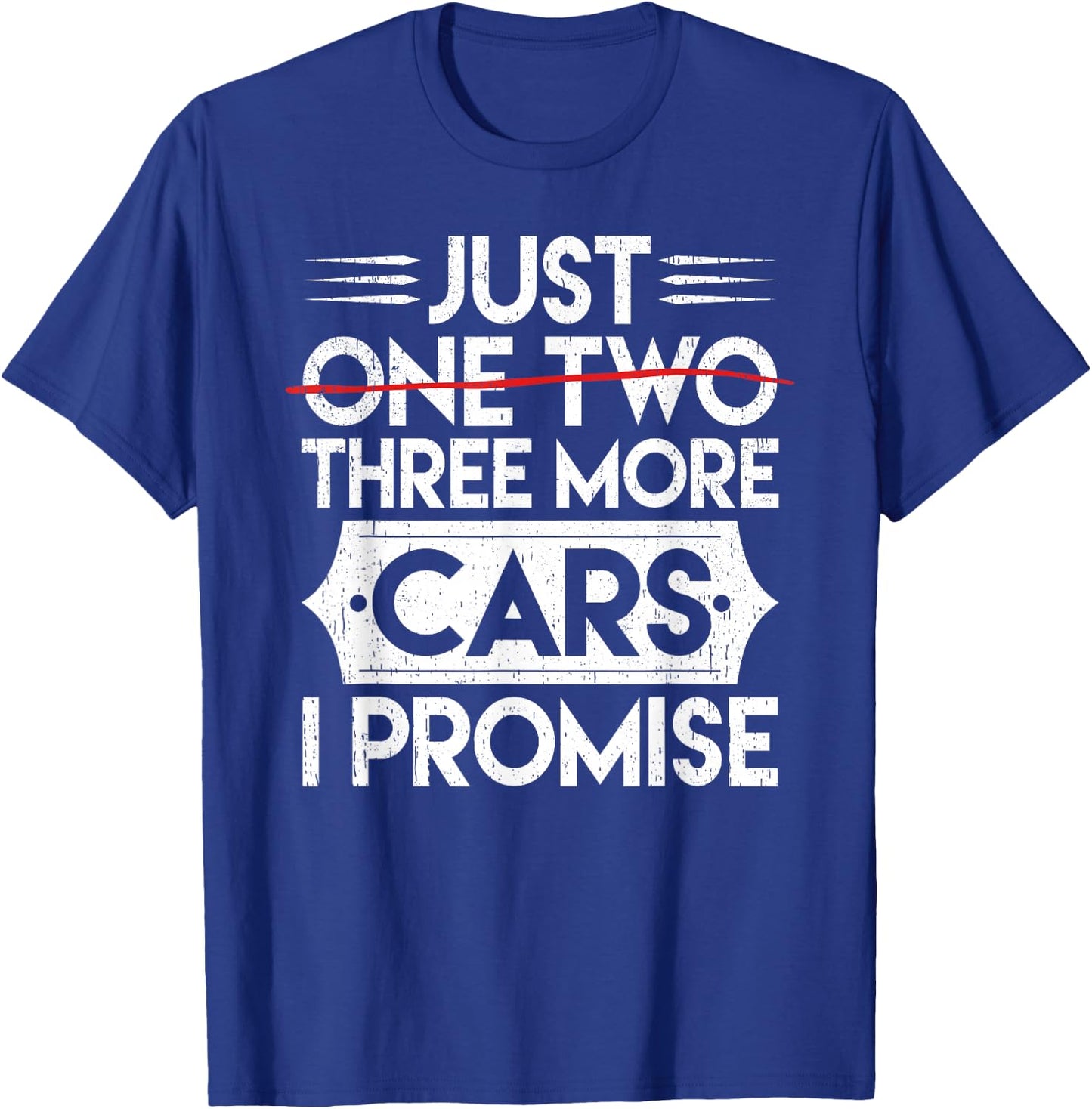 Just one two three more cars I promise Auto Engine Garage T-Shirt - T-Shirt | Royal