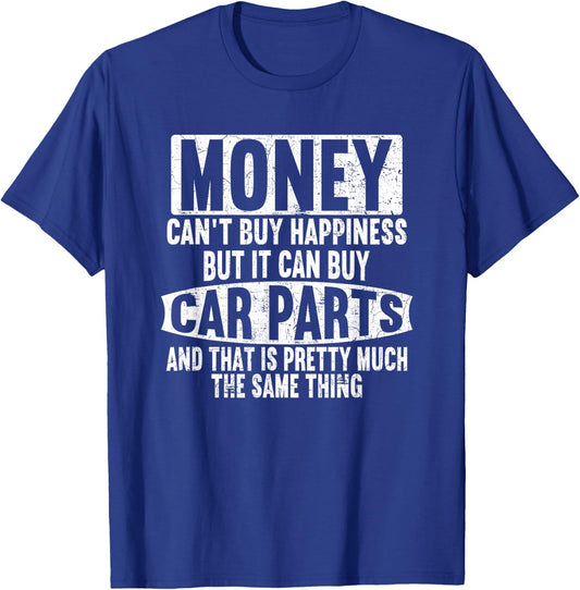 Money can't buy happiness, but it can buy car parts garage T-Shirt - T-Shirt | Royal