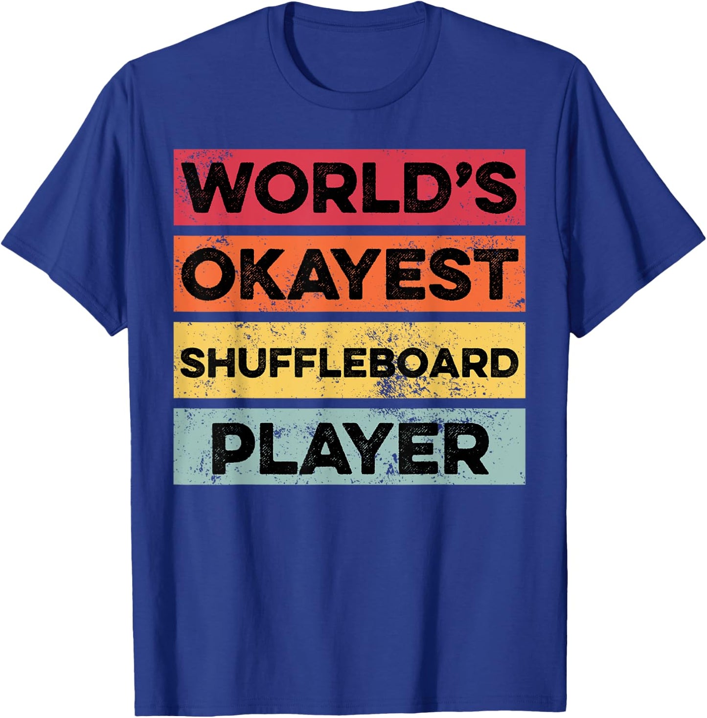 Okayest Shuffleboard Player Funny Boys Girls Women T-Shirt - T-Shirt | Royal