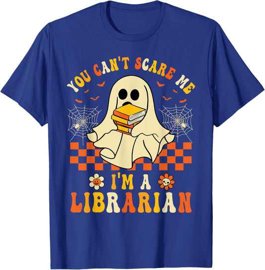 You Can't Scare Me I'm A Librarian Halloween Ghost Teacher T-Shirt - T-Shirt | Royal