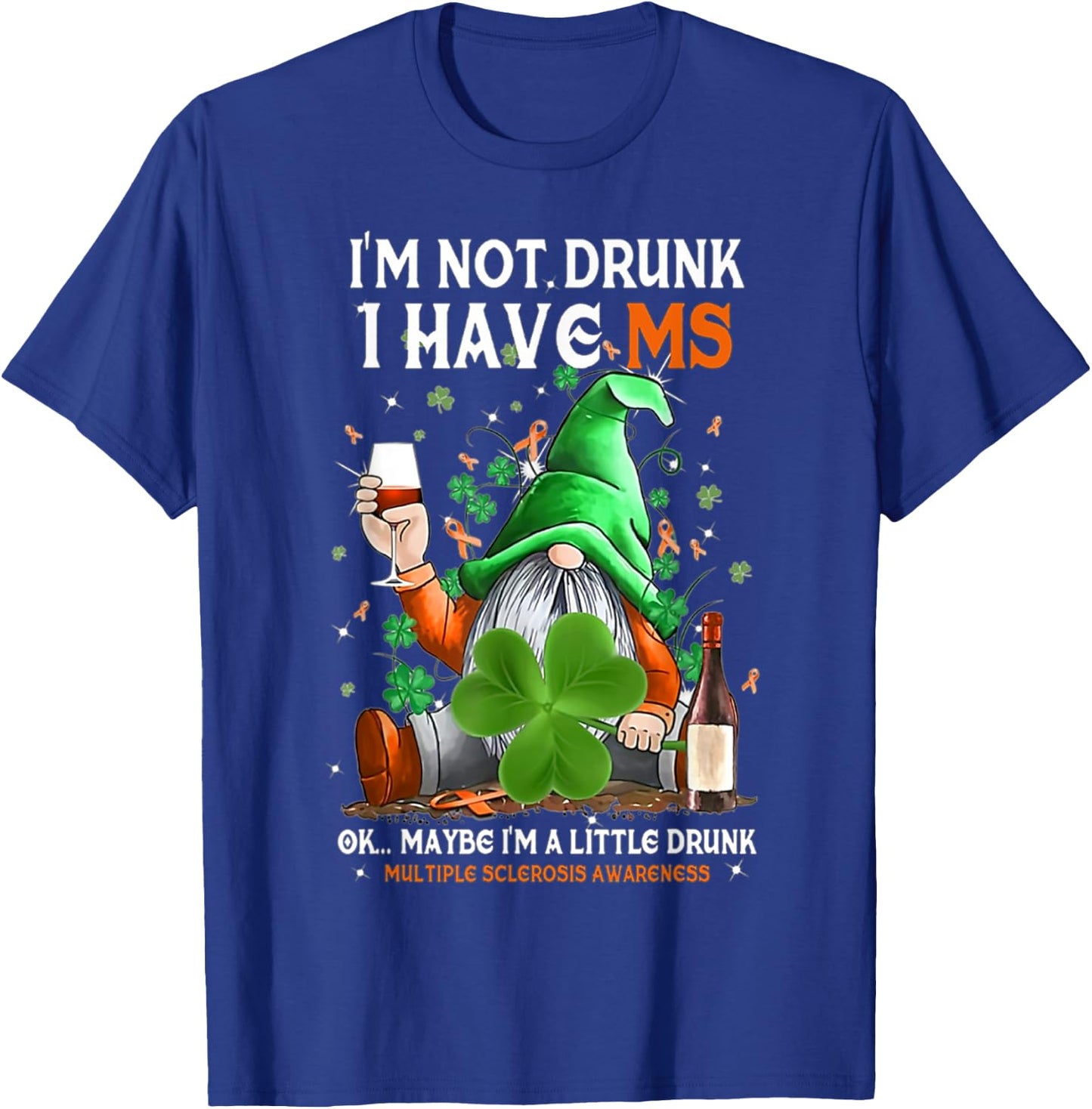 I'm not drunk i have MS ok maybe i'm a little drunk multiple T-Shirt - T-Shirt | Royal