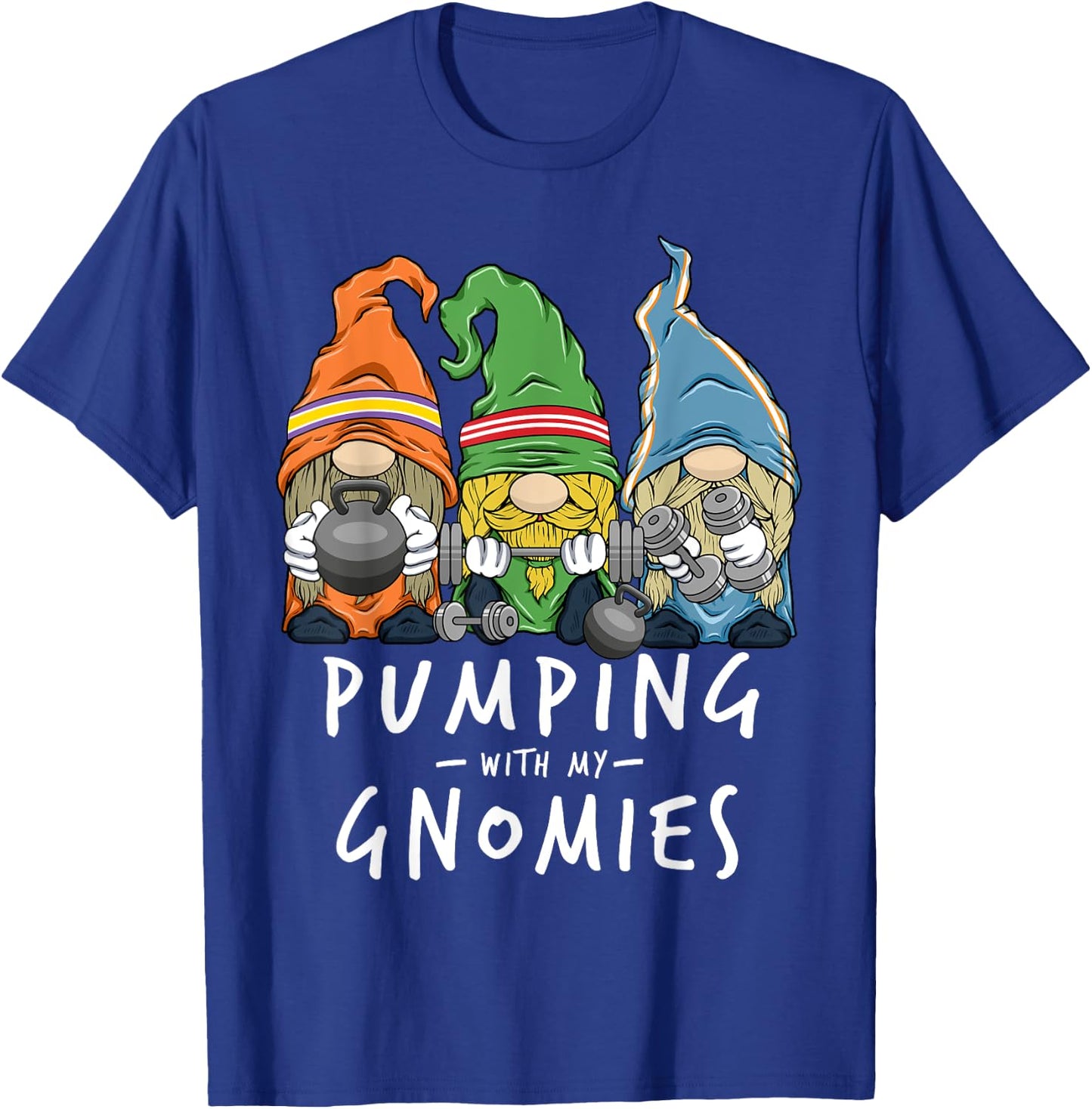 Gym Gnomes Pumping with My Gnomies Workout Fitness Men Women T-Shirt - T-Shirt | Royal
