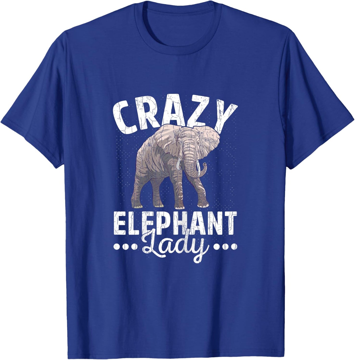 Crazy Elephant Lady Funny Elephants Lover Graphic T-Shirt - T-Shirt | Royal