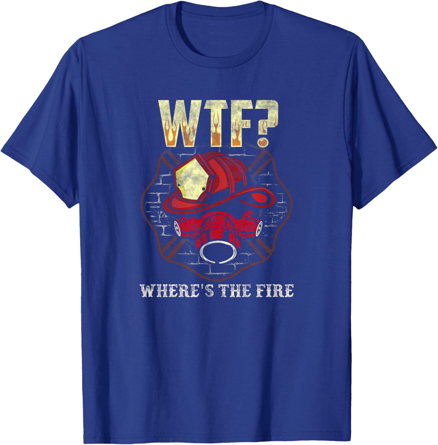 WTF Where's The Fire Funny Fireman Shirt Firefighter T-Shirt - T-Shirt | Royal
