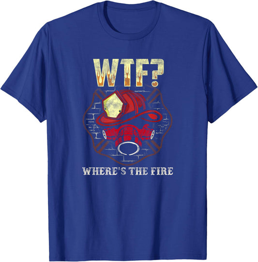 WTF Where's The Fire Funny Fireman Shirt Firefighter T-Shirt - T-Shirt | Royal