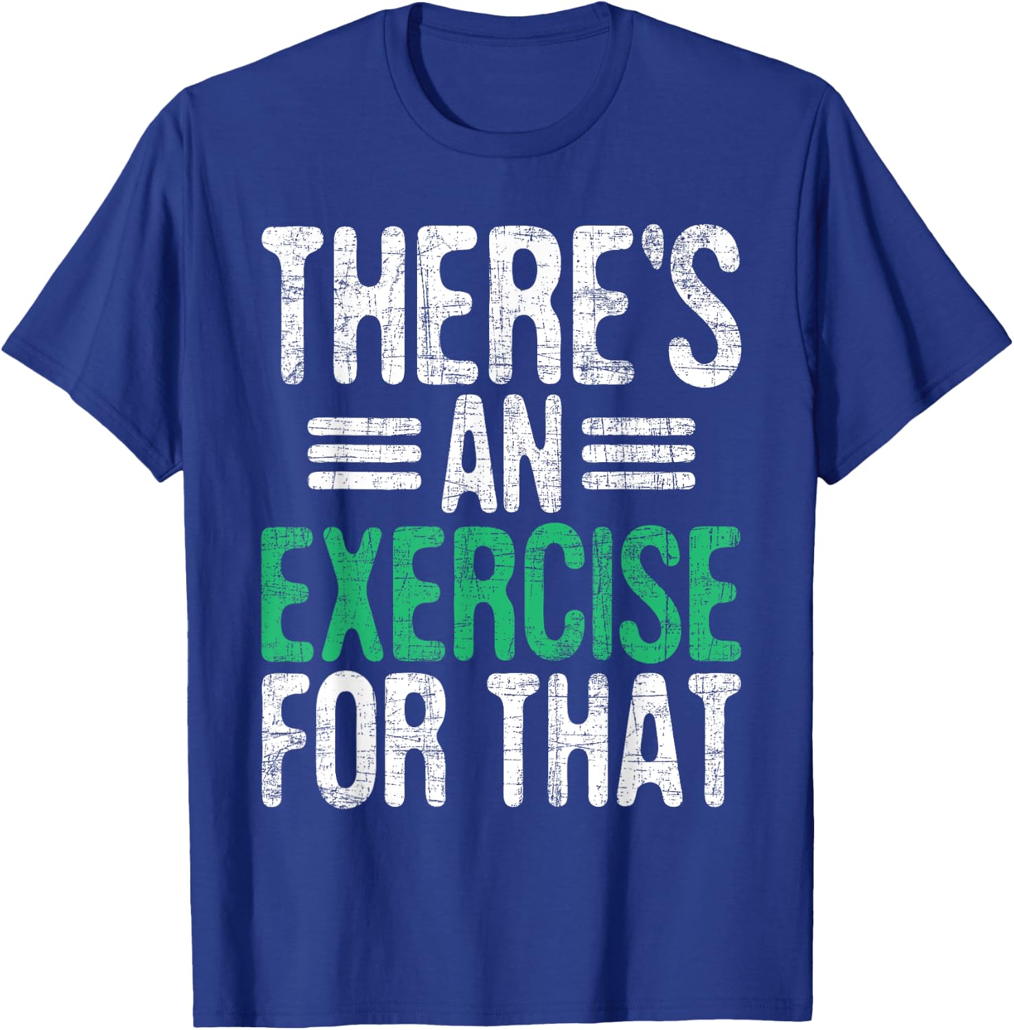 There's An Exercise For That - Physical Therapist Therapy PT Black T-Shirt - T-Shirt | Royal