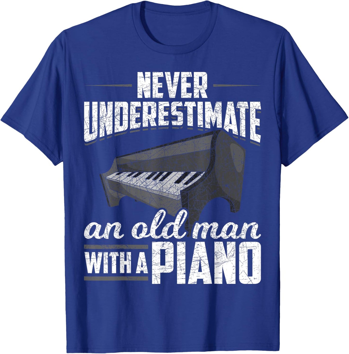 Pianist Music Never Underestimate An Old Man With A Piano T-Shirt - T-Shirt | Royal