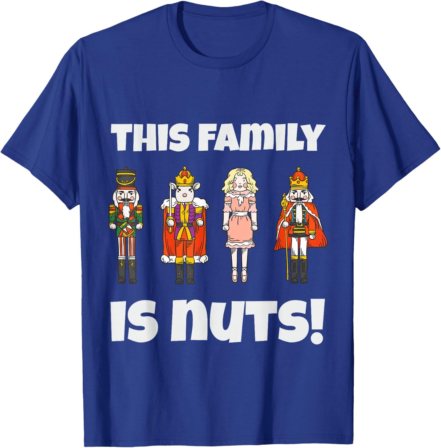 This Family is Nuts Nutcracker Squad Matching Xmas T-Shirt - T-Shirt | Royal
