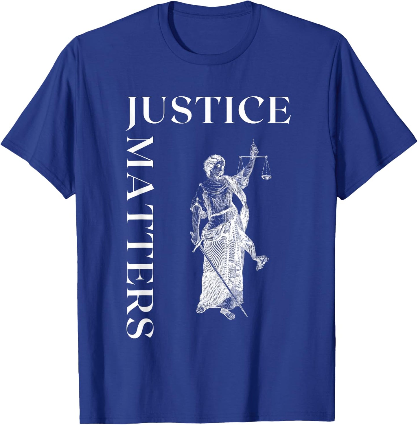 Justice Matters Inspirational Lawyers Quote Human Rights T-Shirt - T-Shirt | Royal
