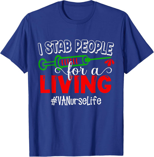 NURSE I Stab People for Living Nurse for Summer 2022 VA T-Shirt - T-Shirt | Royal