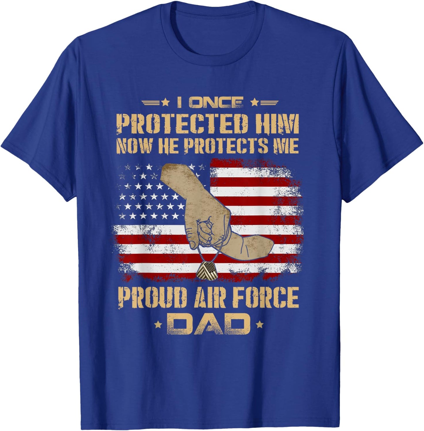 Now He Protects Me USAF Dad | Proud Air Force Dad T-Shirt - T-Shirt | Royal