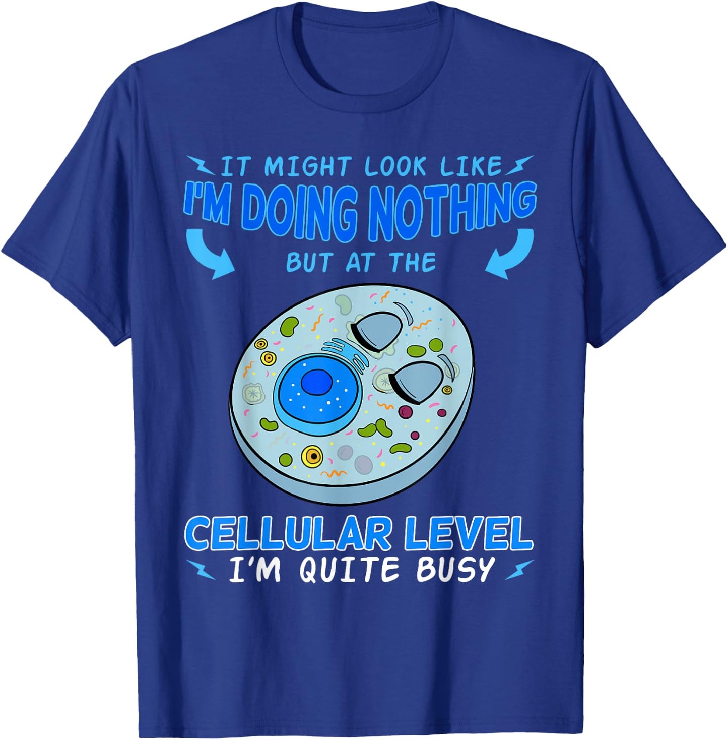 Cellular Biology Science Cytologist Cell Microbiologist Busy T-Shirt - T-Shirt | Royal