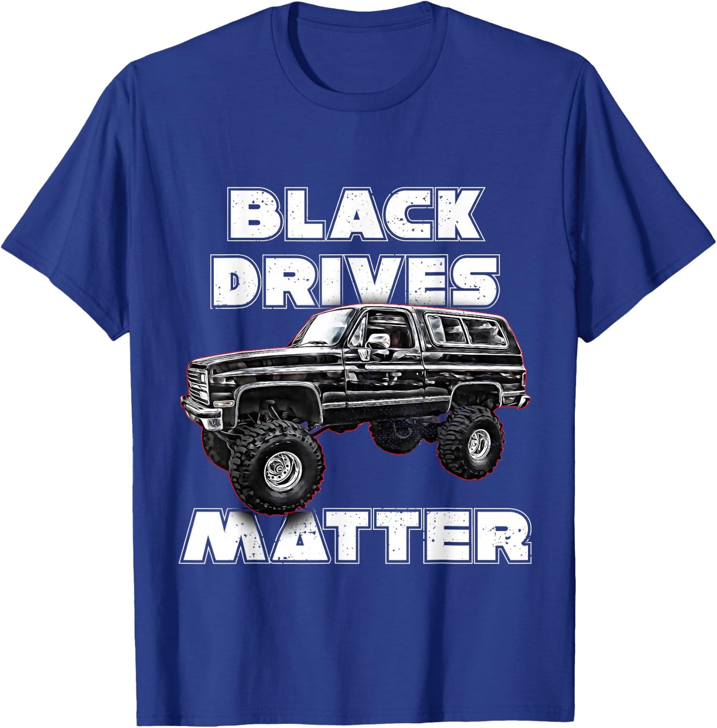 Black Drives Matter,Squarebody Truck,Suburban,Blazer,K5,C10 T-Shirt - T-Shirt | Royal