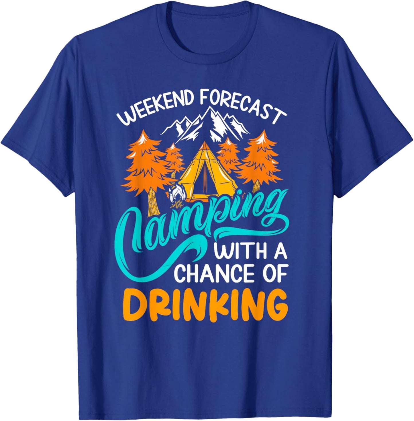 Weekend forecast camping with a chance of drinking T-Shirt - T-Shirt | Royal
