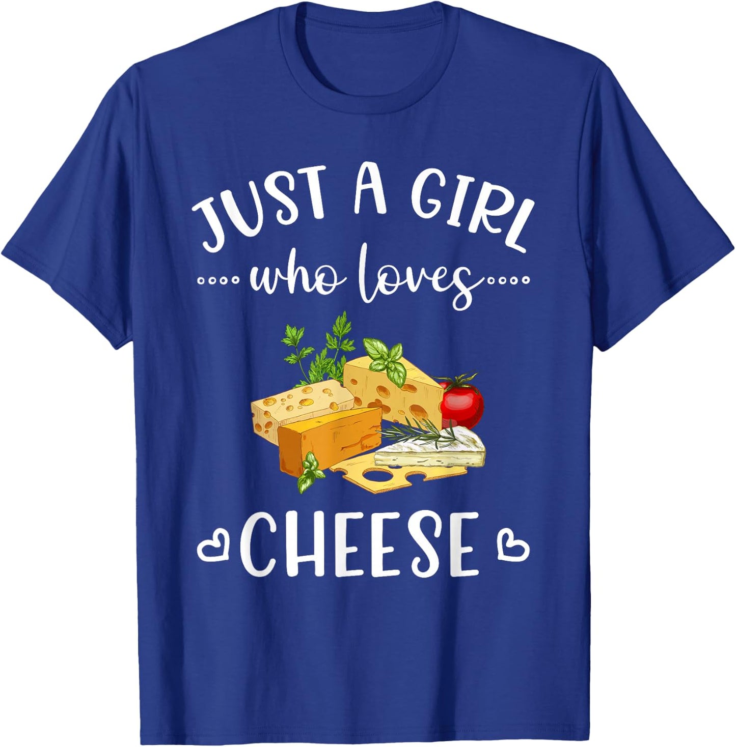Just a Girl Who Loves Cheese Funny Cheese T-Shirt - T-Shirt | Royal