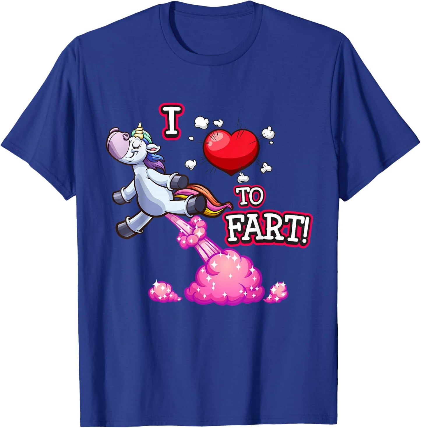 I Love to Fart a Unicorn Love Fart I Heart Fart T-Shirt - T-Shirt | Royal
