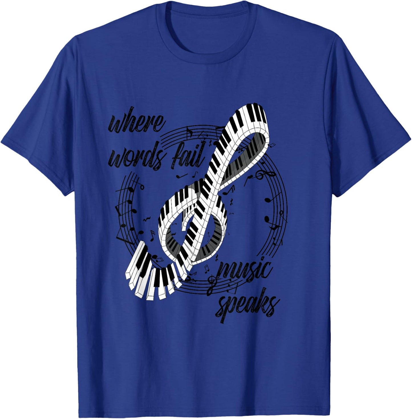 Where words fail music speaks piano design saying musician T-Shirt - T-Shirt | Royal