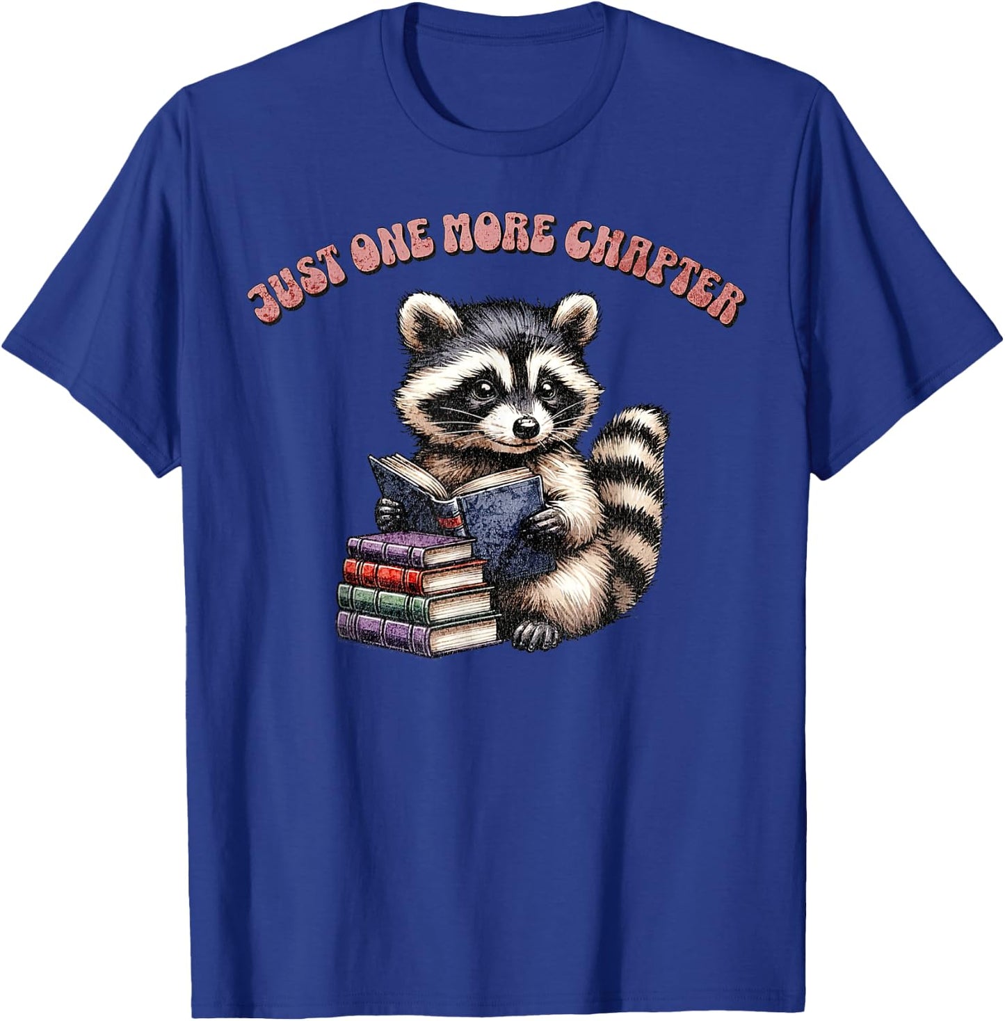Cute Raccoon Reading Book Just One More Chapter Book Lover T-Shirt - T-Shirt | Royal