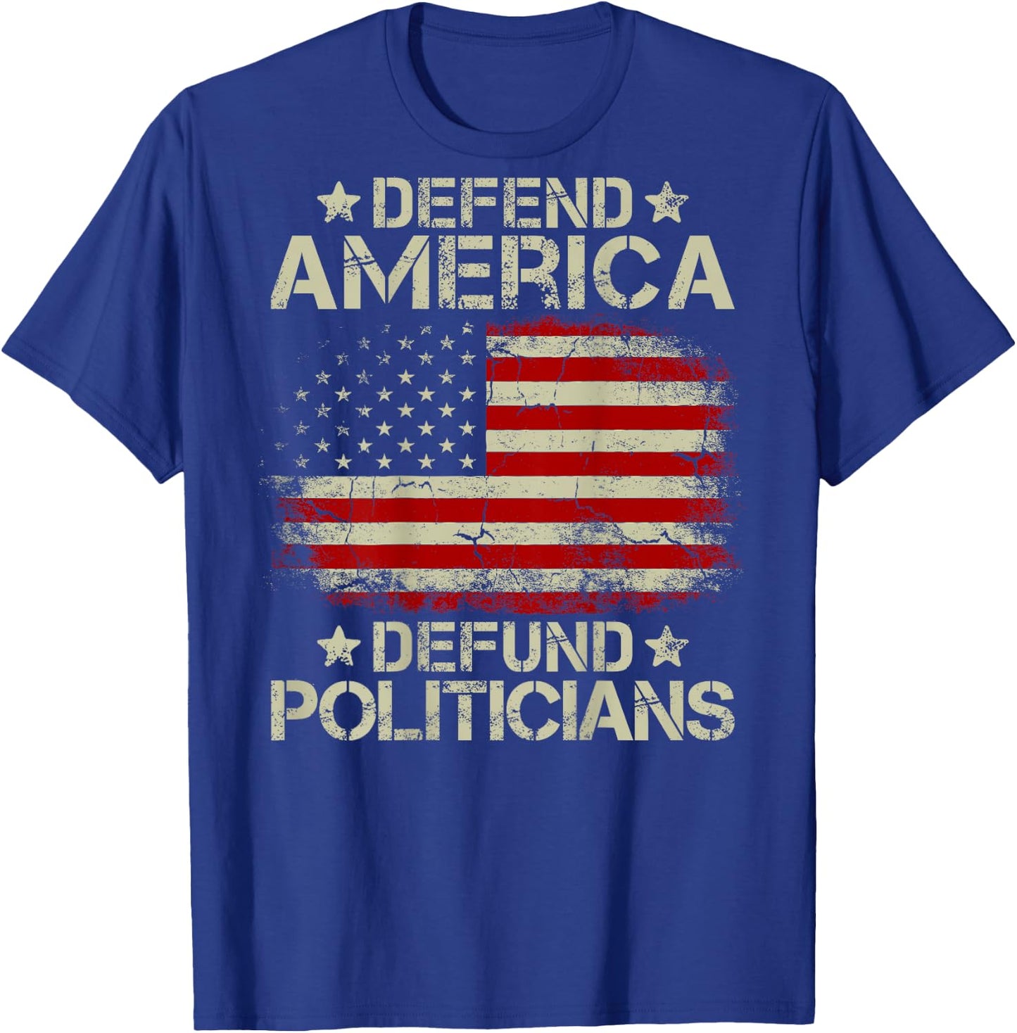 Vintage USA Flag Defend America Defund Politicians (on back) Women Men T-Shirt - T-Shirt | Royal
