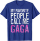 My Favorite People Call Me Gaga Shirt Women Mothers Day T-Shirt - T-Shirt | Royal
