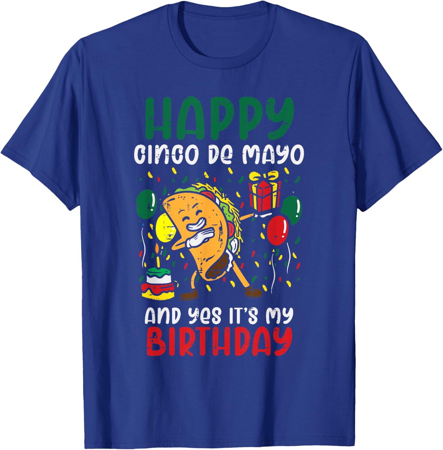 Happy Cinco De Mayo And Yes It's My Birthday Dabbing Taco T-Shirt - T-Shirt | Royal