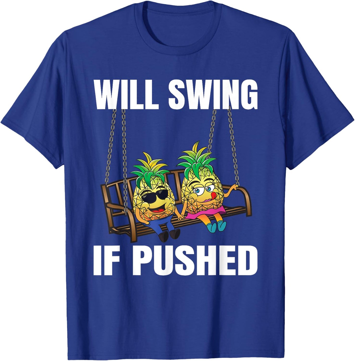 Will Swing If Pushed Pineapple Couple Swinger Men Women T-Shirt - T-Shirt | Royal