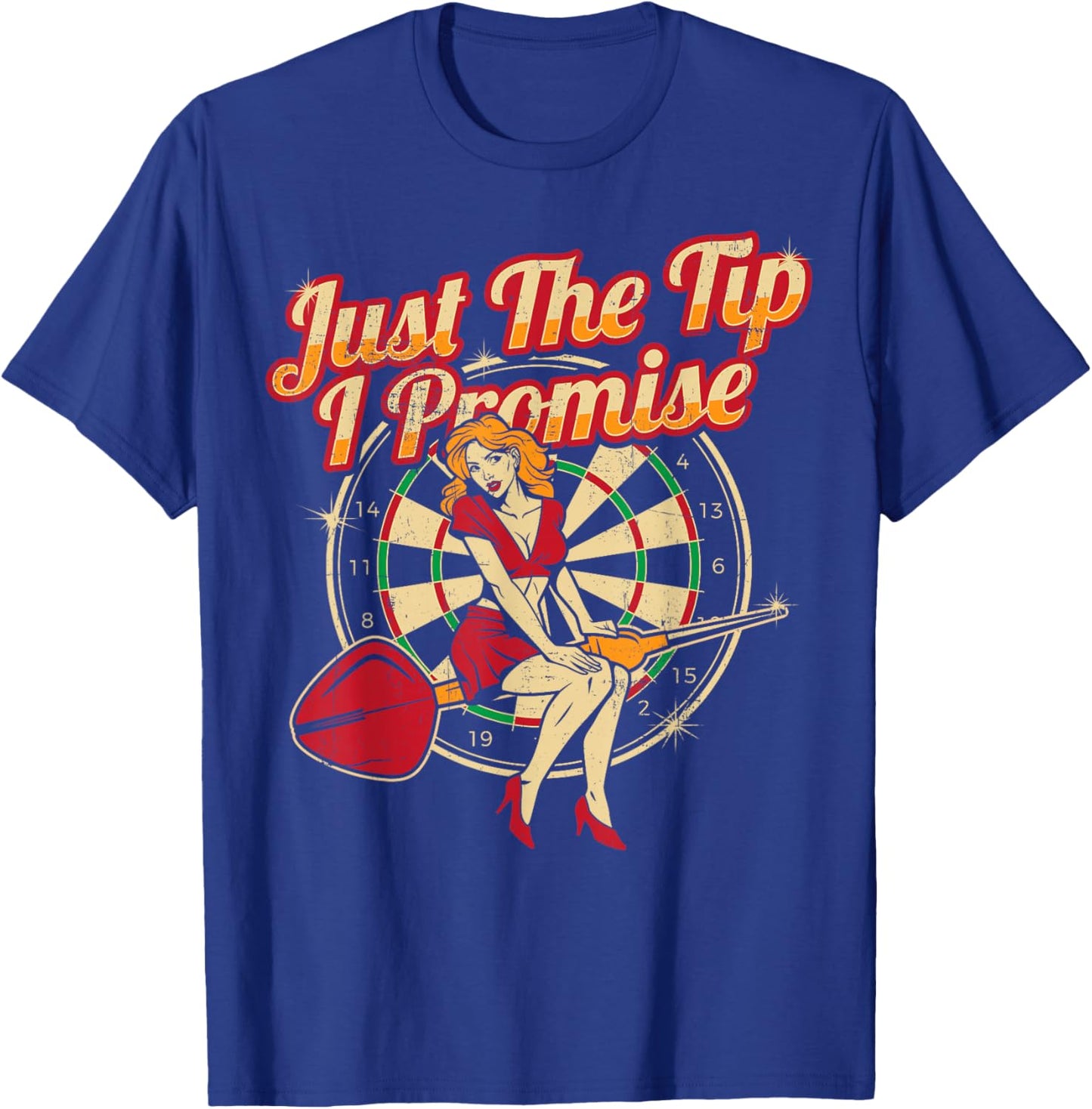 Just The Tip I Promise Darts Player Gifts Sexy Pinup Girl T-Shirt - T-Shirt | Royal