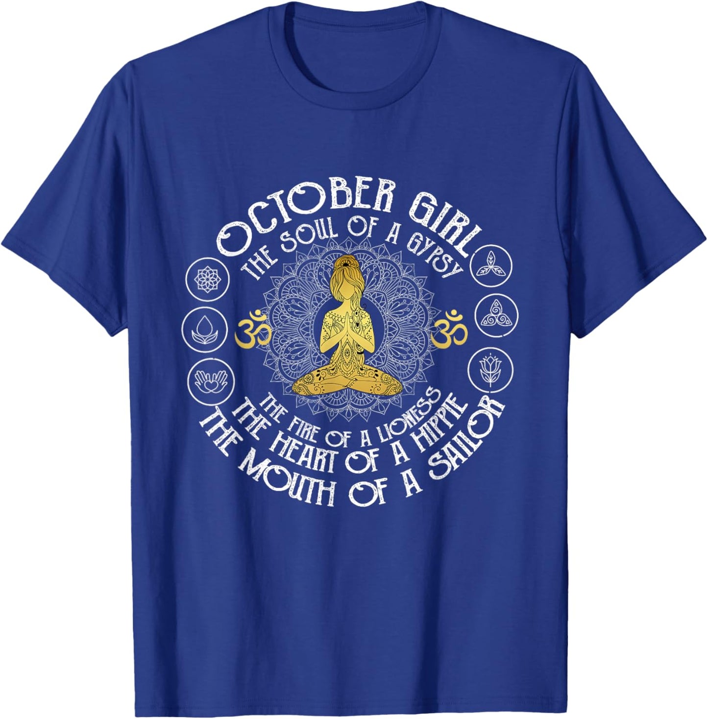 October Girl The Soul of A Gypsy Cute October Birthday Gift T-Shirt - T-Shirt | Royal