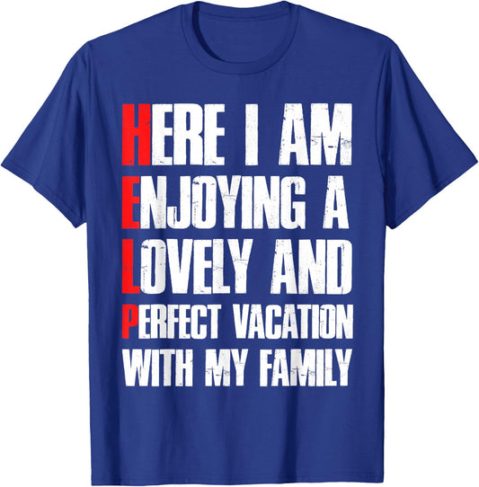 Help Me I'm On A Family Vacation - Sarcastic Humor T-Shirt - T-Shirt | Royal