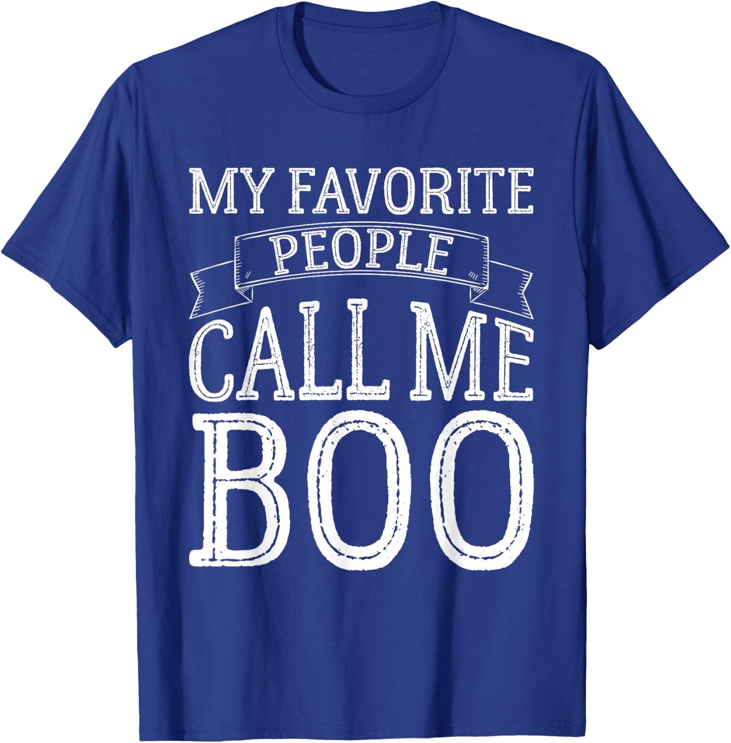 My Favorite People Call Me Boo Funny Brother Gifts Vintage T-Shirt - T-Shirt | Royal