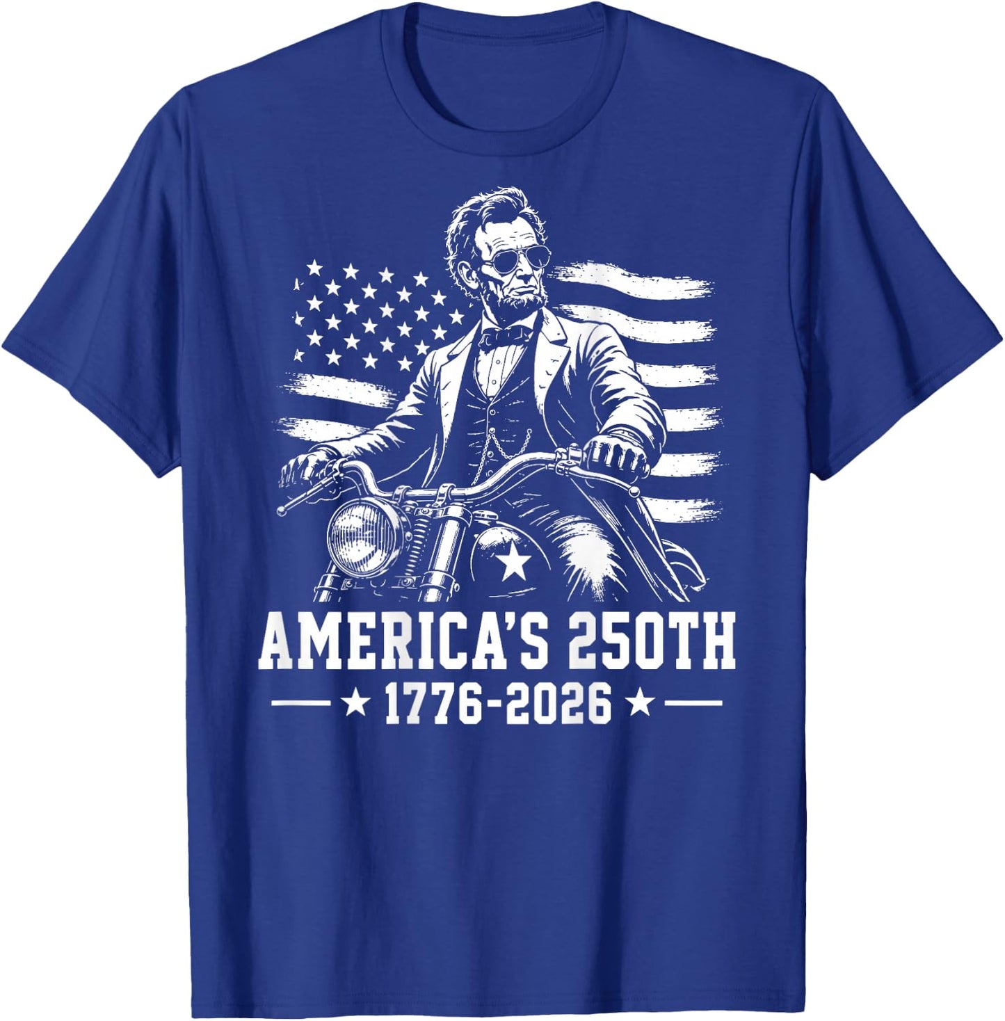 (On Back) Abraham Lincoln Biker 250th Anniversary 250 Years T-Shirt - T-Shirt | Royal